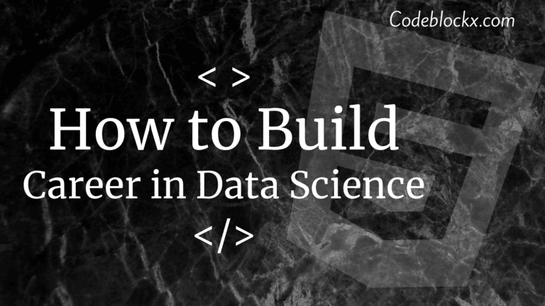 How to Build a Career in Data Science