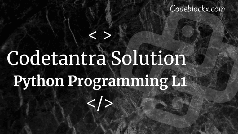 CodeTantra Python Programming L1 Solution