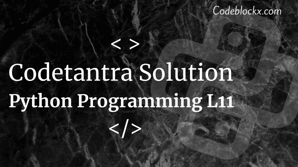 CodeTantra Python Programming L11 Solution